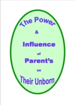 The Power and Influence of Parents on Their Unborn