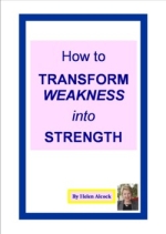How to Transform Weakness into Strength.