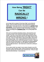 How Being Right can be Radically Wrong